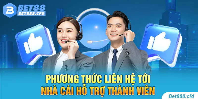 Phương thức liên hệ tới nhà cái hỗ trợ thành viên